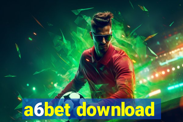 a6bet download